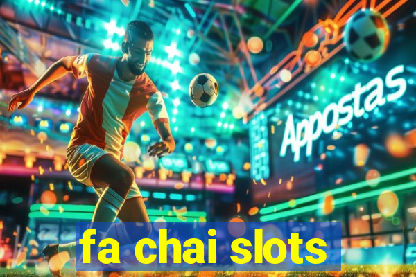 fa chai slots